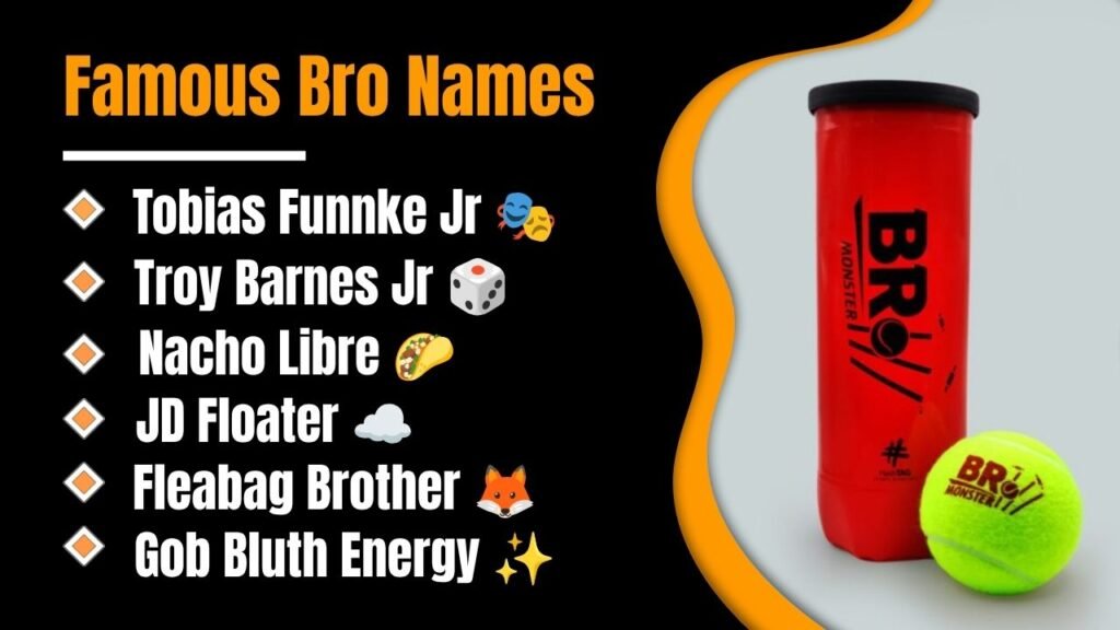 Famous Bro Names Inspired by Pop Culture