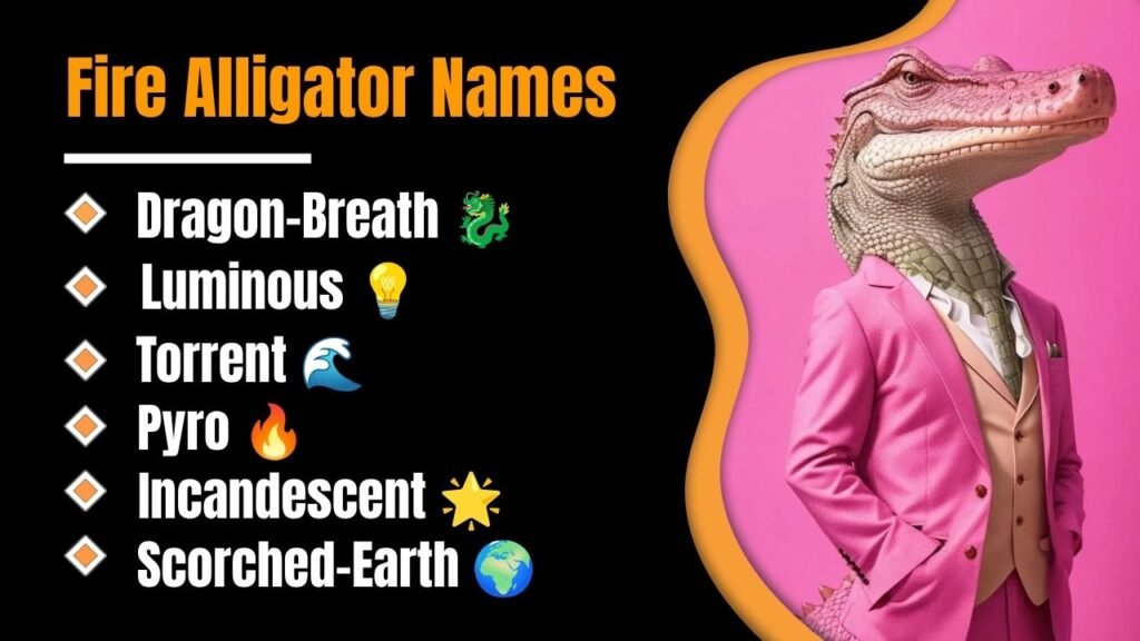 Fire Alligator Names
