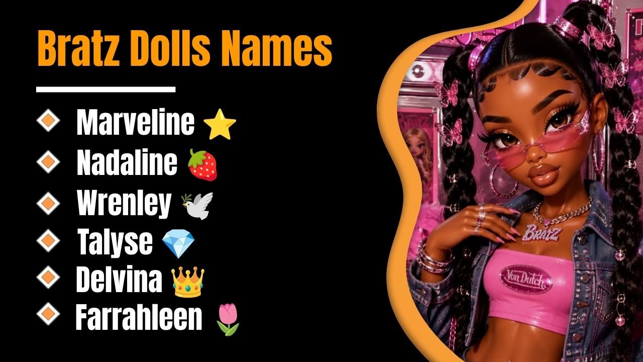599+ Bratz Dolls Names: That Everyone Will Wish They Found First!