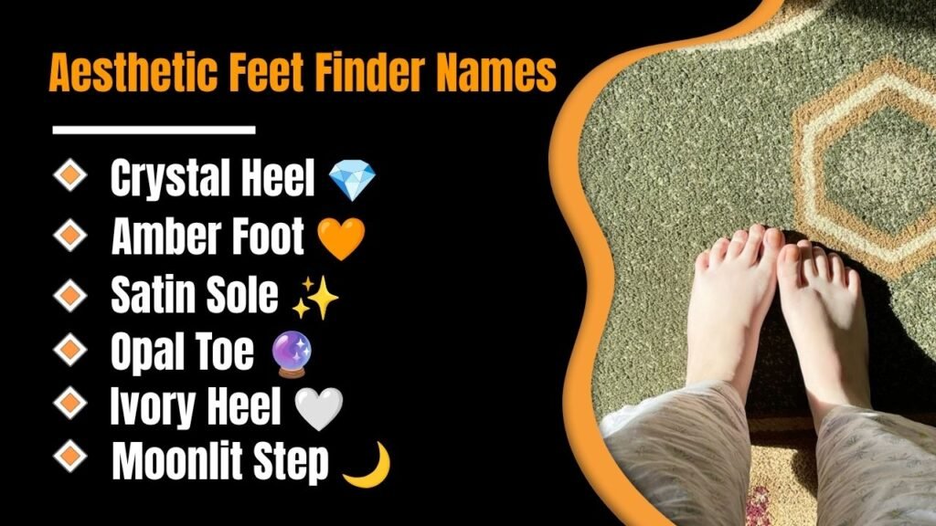 Aesthetic Feet Finder Names