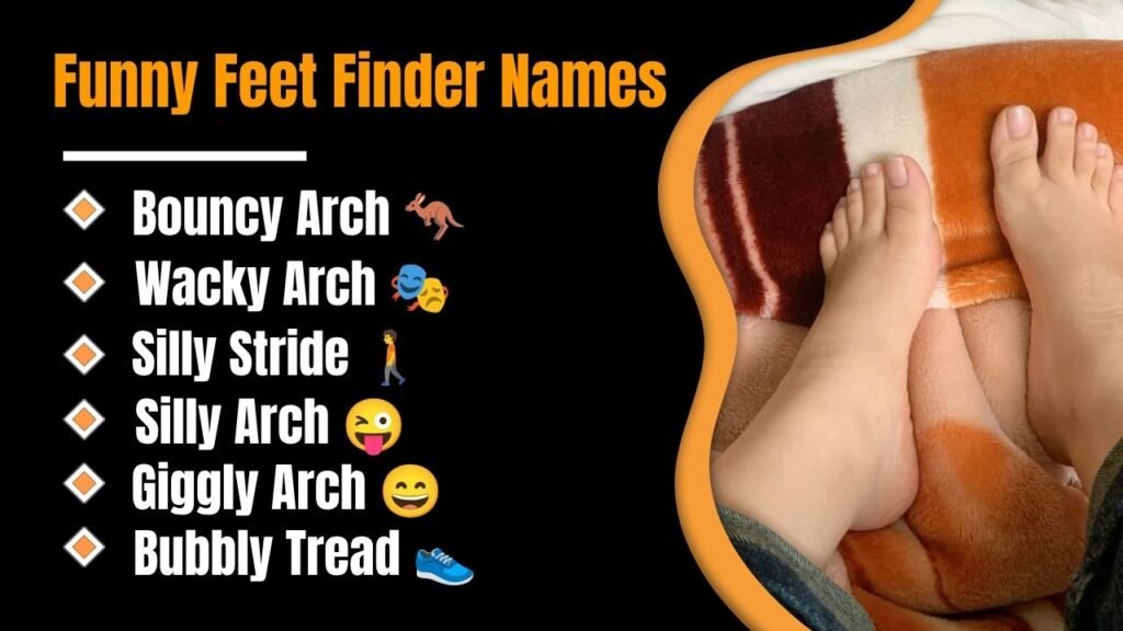 Funny Feet Finder Names